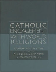 Title: Catholic Engagement with World Religions: A Comprehensive Study, Author: Karl Joseph Becker