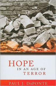 Title: Hope in an Age of Terror, Author: Paul J. DaPonte