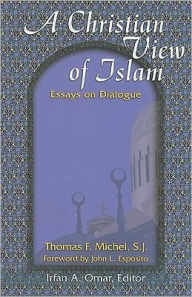 Title: A Christian View of Islam, Author: Thomas F Michel