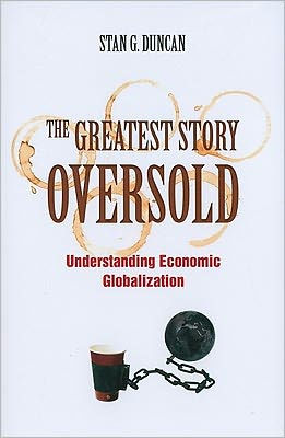 The Greatest Story Oversold: Understanding Economic Globalization