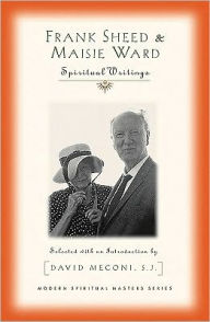 Title: Frank Sheed and Maisie Ward: Spiritual Writings, Author: David Meconi