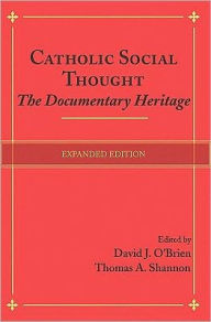 Title: Catholic Social Thought: The Documentary Heritage, Author: David J. O'Brien