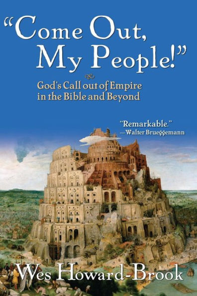 Come Out My People: God's Call Out of Empire in the Bible and Beyond