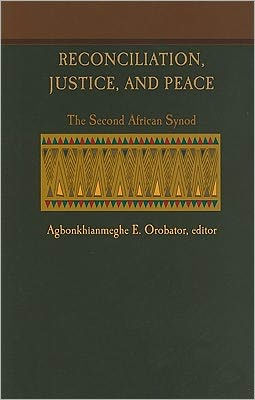 Reconciliation, Justice, and Peace: The Second African Synod