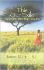 This Our Exile: A Spiritual Journey with the Refugees of East Africa