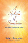 A Splash of Sunshine: And Other Glimpses of Grace