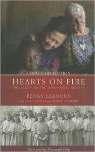 Title: Hearts on Fire: The Story of the Maryknoll Sisters, Author: Penny Lernoux