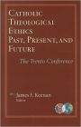 Catholic Theological Ethics, Past, Present, and Future: The Trento Conference