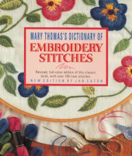 Title: Mary Thomas's Dictionary of Embroidery Stitches / Edition 1, Author: Mary Thomas