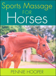 Title: Sports Massage for Horses, Author: Pennie Hooper