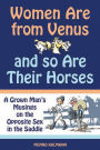 Women Are from Venus and So Are Their Horses: A Grown Man's Musings on the Opposite Sex in the Saddle