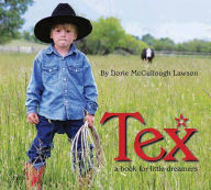 Title: Tex: A Book for Little Dreamers, Author: Dorie McCullough Lawson