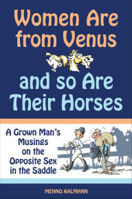 Title: Women Are from Venus and So Are Their Horses, Author: Menno Kalmann