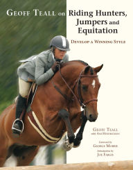 Title: Geoff Teall on Riding Hunters, Jumpers and Equitation, Author: Geoff Teall