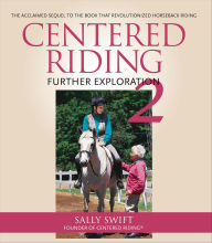 Title: Centered Riding 2: Further Exploration, Author: Sally Swift
