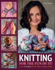 Title: Knitting for the Fun of It: Over 40 Projects for the Color-Loving Crafter, Author: Frida Ponten