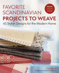 Title: Favorite Scandinavian Projects to Weave: 45 Stylish Designs for the Modern Home, Author: Tina Ignell