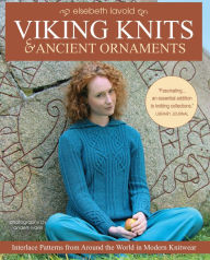 Title: Viking Knits and Ancient Ornaments: Interlace Patterns from Around the World in Modern Knitwear, Author: Elsebeth Lavold