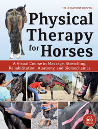 Title: Physical Therapy for Horses, Author: Helle Katrine Kleven