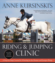 Title: Anne Kursinski's Riding and Jumping Clinic, Author: Anne Kursinski