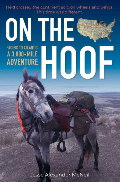On the Hoof: Pacific to Atlantic-- A 3,800-Mile Adventure