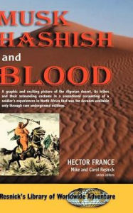 Title: Musk, Hashish, and Blood, Author: Hector France