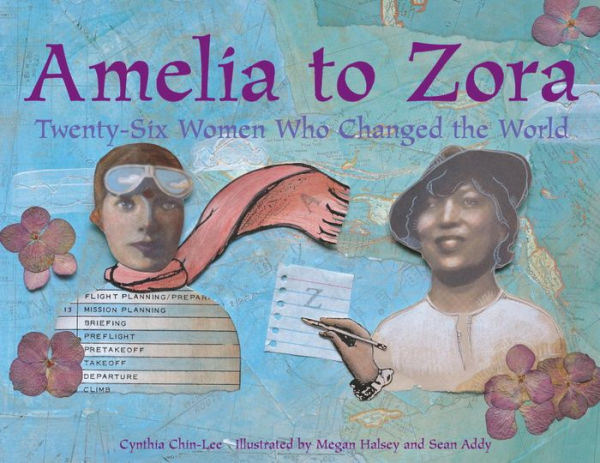 Amelia to Zora: Twenty-Six Women Who Changed the World