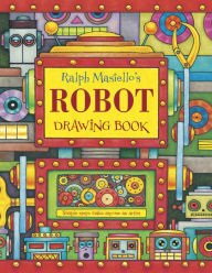 Title: Ralph Masiello's Robot Drawing Book, Author: Ralph Masiello