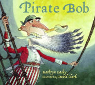 Title: Pirate Bob, Author: Kathryn Lasky