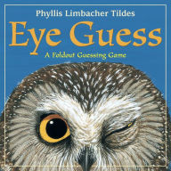 Title: Eye Guess: A Foldout Guessing Game, Author: Phyllis Limbacher Tildes