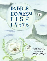 Title: Bubble Homes and Fish Farts, Author: Fiona Bayrock