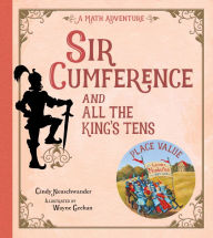 Title: Sir Cumference and All the King's Tens, Author: Cindy Neuschwander