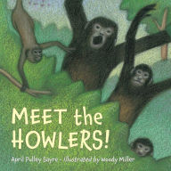 Title: Meet the Howlers!, Author: April Pulley Sayre