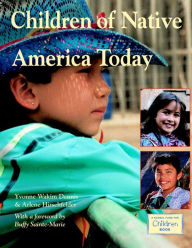 Title: Children of Native America Today, Author: Yvonne Wakim Dennis
