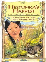 Title: Heetunka's Harvest: A Tale of the Plains Indians, Author: Jennifer Locke Jones