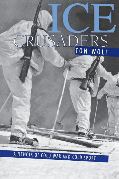 Ice Crusaders: A Memoir of Cold War and Sport