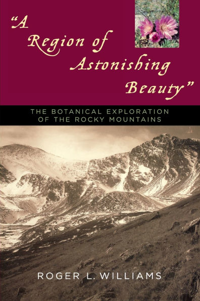 A Region of Astonishing Beauty: The Botanical Exploration of the Rocky Mountains