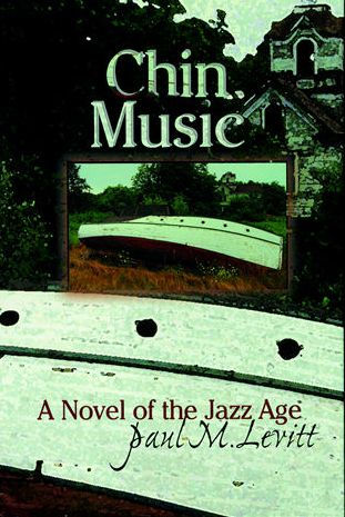 Chin Music: A Novel of the Jazz Age