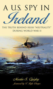 Title: U.S. Spy in Ireland, Author: Martin S. Quigley