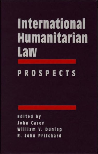 International Humanitarian Law: Origins, Challenges, Prospects, International Humanitarian Law: Prospects / Edition 3