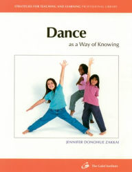 Title: Dance: As A Way of Knowing / Edition 1, Author: Jennifer Zakkai