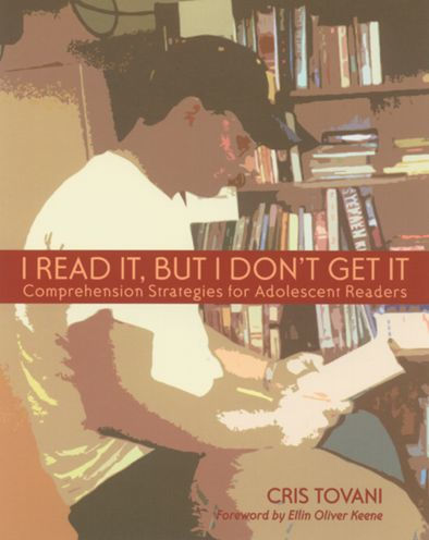 I Read It, but I Don't Get It: Comprehension Strategies for Adolescent Readers / Edition 1