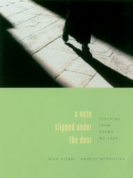 Title: Note Slipped Under the Door, A: Teaching from Poems We Love / Edition 1, Author: Shirley McPhillips