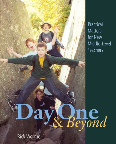 Day One and Beyond: Practical Matters for New Middle-Level Teachers / Edition 1