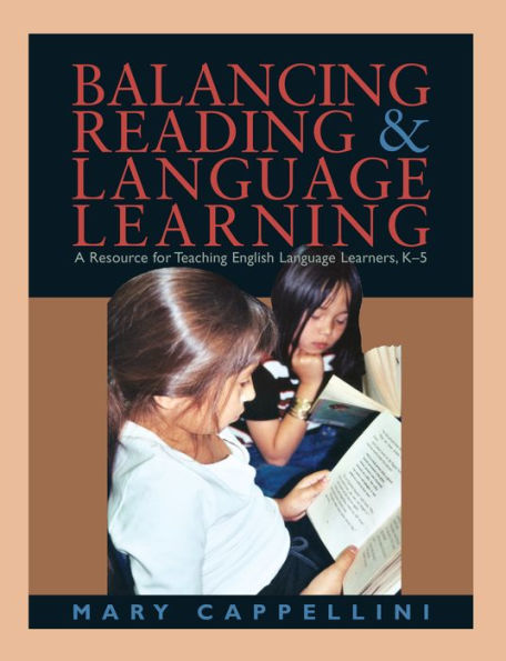 Balancing Reading and Language Learning: A Resource for Teaching English Language Learners, K-5 / Edition 1