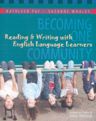 Title: Becoming One Community: Reading & Writing with English Language Learners / Edition 1, Author: Kathleen Fay