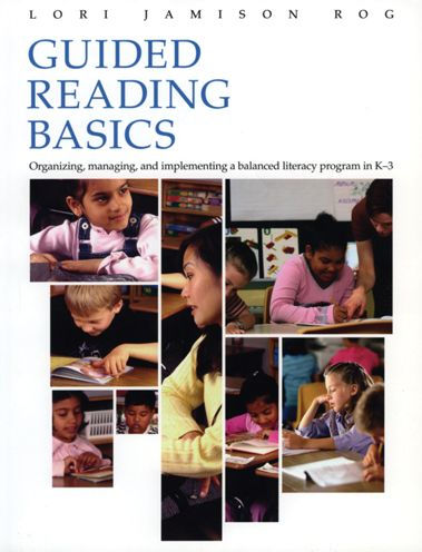 Guided Reading Basics: Organizing, Managing, and Implementing a Balanced Literacy Program in K-3 / Edition 1
