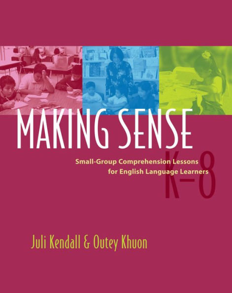 Making Sense: Small-Group Comprehension Lessons for English Language Learners / Edition 1