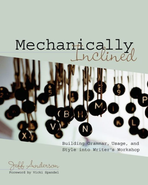 Mechanically Inclined: Building Grammar, Usage, and Style into Writer's Workshop