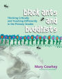 Black Ants and Buddhists: Thinking Critically and Teaching Differently in the Primary Grades / Edition 1